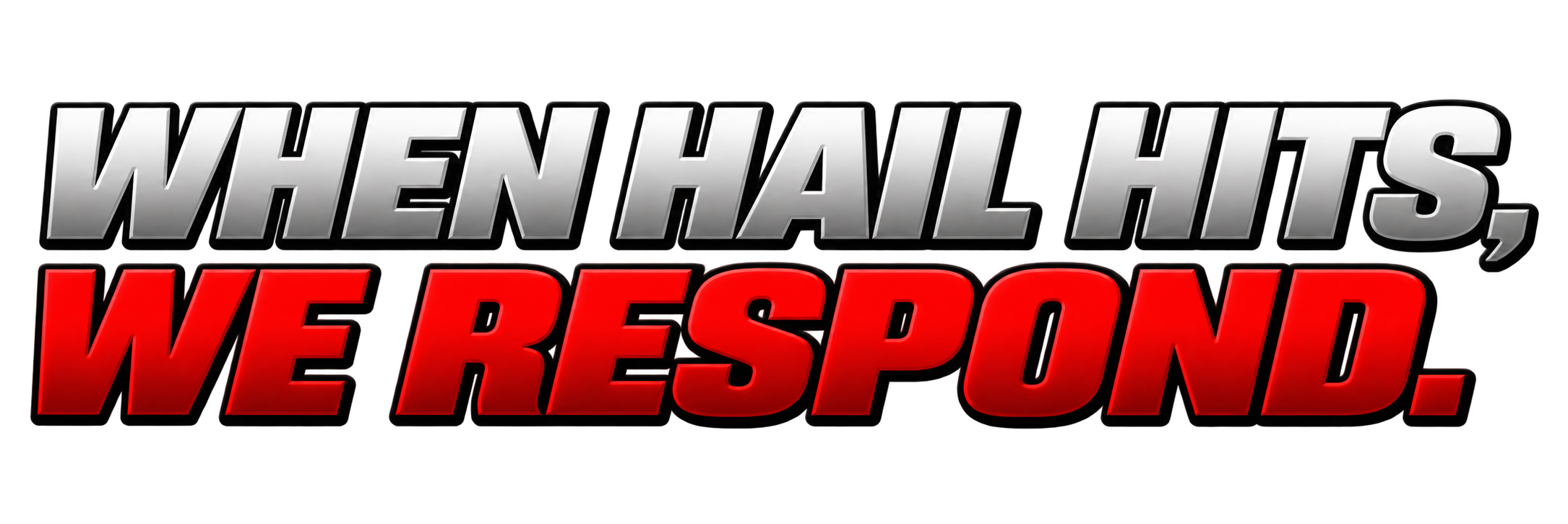 When hail hits, We Respond